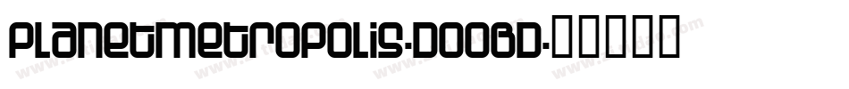 PlanetMetropolis-DOOBD字体转换