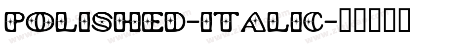 Polished-Italic字体转换