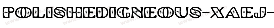 PolishedIgneous-XAej字体转换