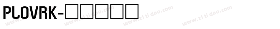 PLOVRK字体转换