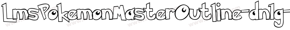 LmsPokemonMasterOutline-dn1g字体转换