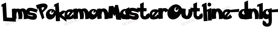 LmsPokemonMasterOutline-dn1g字体转换