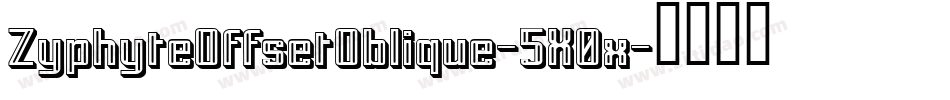 ZyphyteOffsetOblique-5X0x字体转换