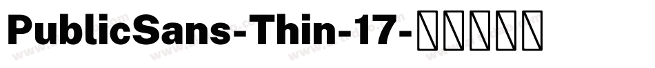 PublicSans-Thin-17字体转换