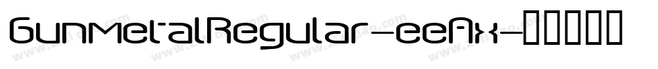 GunmetalRegular-eeAx字体转换