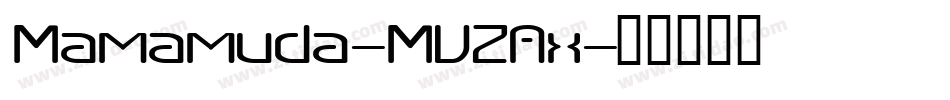 Mamamuda-MVZAx字体转换