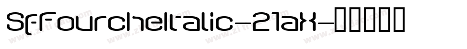 SfFourcheItalic-21aX字体转换