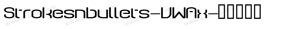 Strokesnbullets-VWAx字体转换