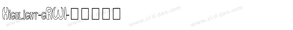 Highlight-gRW1字体转换