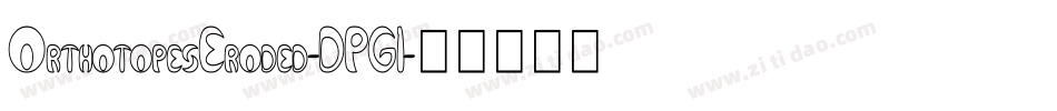 OrthotopesEroded-DPG1字体转换