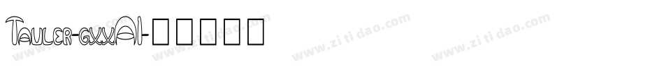 Tauler-gxxA1字体转换