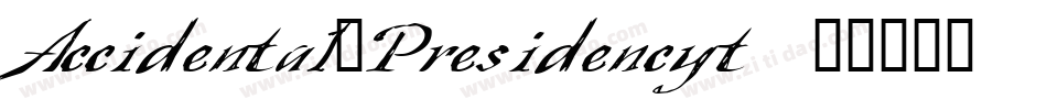 Accidental_Presidencyt字体转换