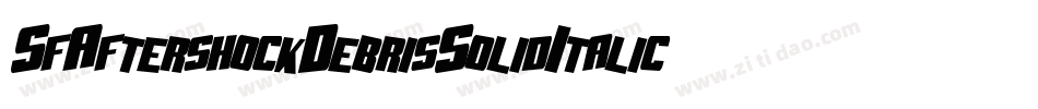 SfAftershockDebrisSolidItalic-7jGV字体转换 SfAftershockDebrisSolidItalic-7jGV字体转换
