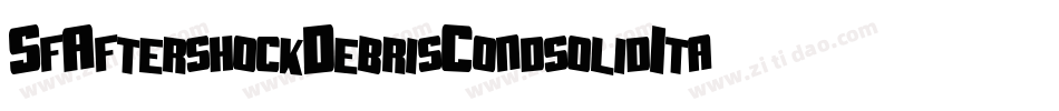 SfAftershockDebrisCondsolidItalic-21V8字体转换 SfAftershockDebrisCondsolidItalic-21V8字体转换