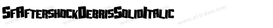 SfAftershockDebrisSolidItalic-7jGV字体转换 SfAftershockDebrisSolidItalic-7jGV字体转换