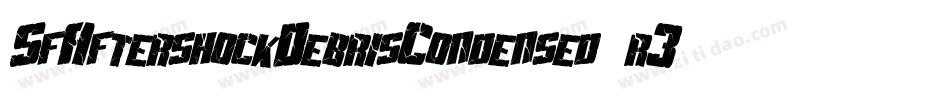 SfAftershockDebrisCondensed-r3XO字体转换 SfAftershockDebrisCondensed-r3XO字体转换