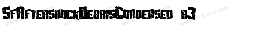 SfAftershockDebrisCondensed-r3XO字体转换 SfAftershockDebrisCondensed-r3XO字体转换
