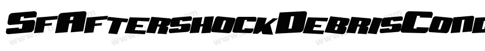 SfAftershockDebrisCondensedItalic-mZ79字体转换 SfAftershockDebrisCondensedItalic-mZ79字体转换