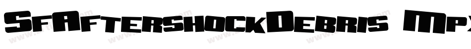 SfAftershockDebris-Mpxe字体转换 SfAftershockDebris-Mpxe字体转换