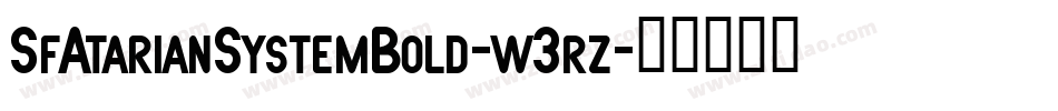 SfAtarianSystemBold-w3rz字体转换