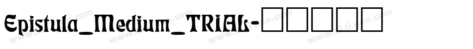 Epistula_Medium_TRIAL字体转换