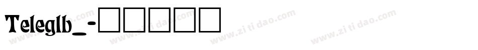 Teleglb_字体转换