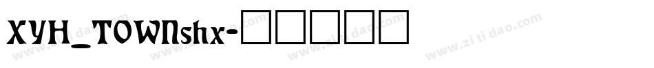 XYH_TOWNshx字体转换