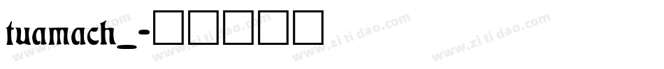 tuamach_字体转换