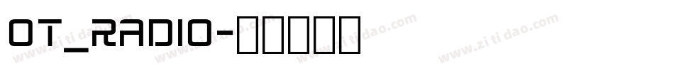 OT_RADIO字体转换