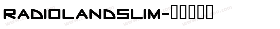 RADIOLANDSLIM字体转换
