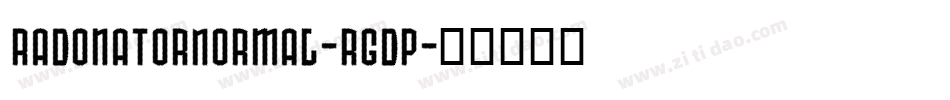 RadonatorNormal-rgDp字体转换 RadonatorNormal-rgDp字体转换