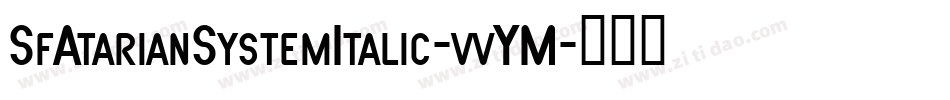 SfAtarianSystemItalic-vvYM字体转换