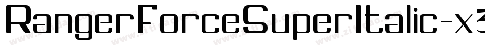 RangerForceSuperItalic-x3RWK字体转换