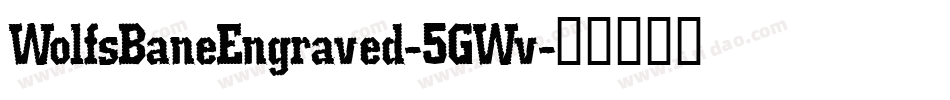 WolfsBaneEngraved-5GWv字体转换