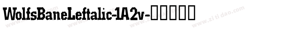 WolfsBaneLeftalic-1A2v字体转换