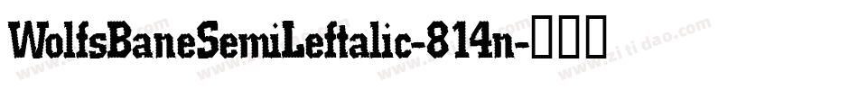WolfsBaneSemiLeftalic-814n字体转换