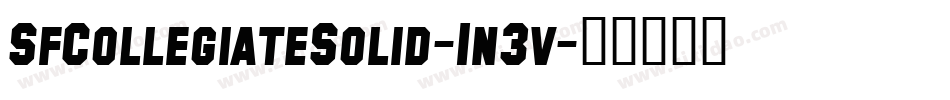 SfCollegiateSolid-1n3v字体转换 SfCollegiateSolid-1n3v字体转换