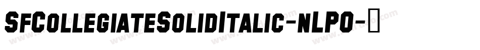 SfCollegiateSolidItalic-nLPO字体转换 SfCollegiateSolidItalic-nLPO字体转换