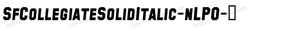 SfCollegiateSolidItalic-nLPO字体转换 SfCollegiateSolidItalic-nLPO字体转换