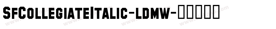 SfCollegiateItalic-ldmw字体转换