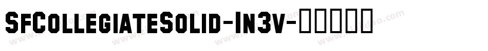 SfCollegiateSolid-1n3v字体转换 SfCollegiateSolid-1n3v字体转换