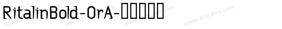 RitalinBold-OrA字体转换