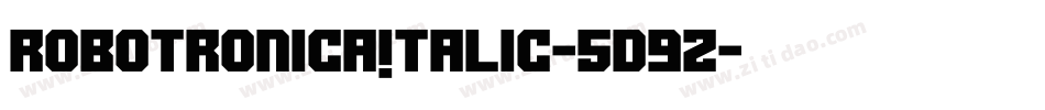 RobotronicaItalic-5d9z字体转换 RobotronicaItalic-5d9z字体转换