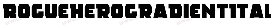 RogueHeroGradientItalic-K77rW字体转换 RogueHeroGradientItalic-K77rW字体转换