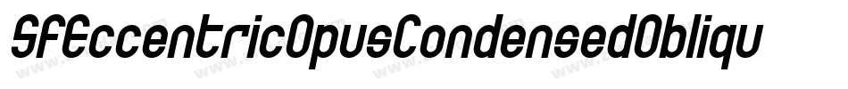 SfEccentricOpusCondensedOblique-VqZe字体转换 SfEccentricOpusCondensedOblique-VqZe字体转换