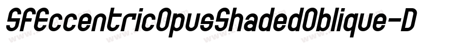 SfEccentricOpusShadedOblique-D023字体转换 SfEccentricOpusShadedOblique-D023字体转换
