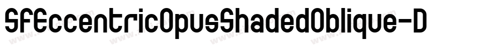 SfEccentricOpusShadedOblique-D023字体转换 SfEccentricOpusShadedOblique-D023字体转换