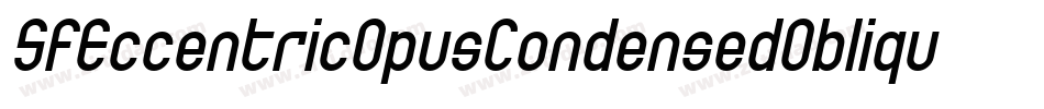 SfEccentricOpusCondensedOblique-VqZe字体转换 SfEccentricOpusCondensedOblique-VqZe字体转换