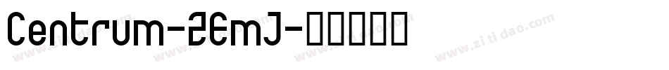 Centrum-ZEmJ字体转换