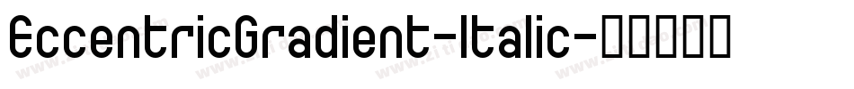EccentricGradient-Italic字体转换